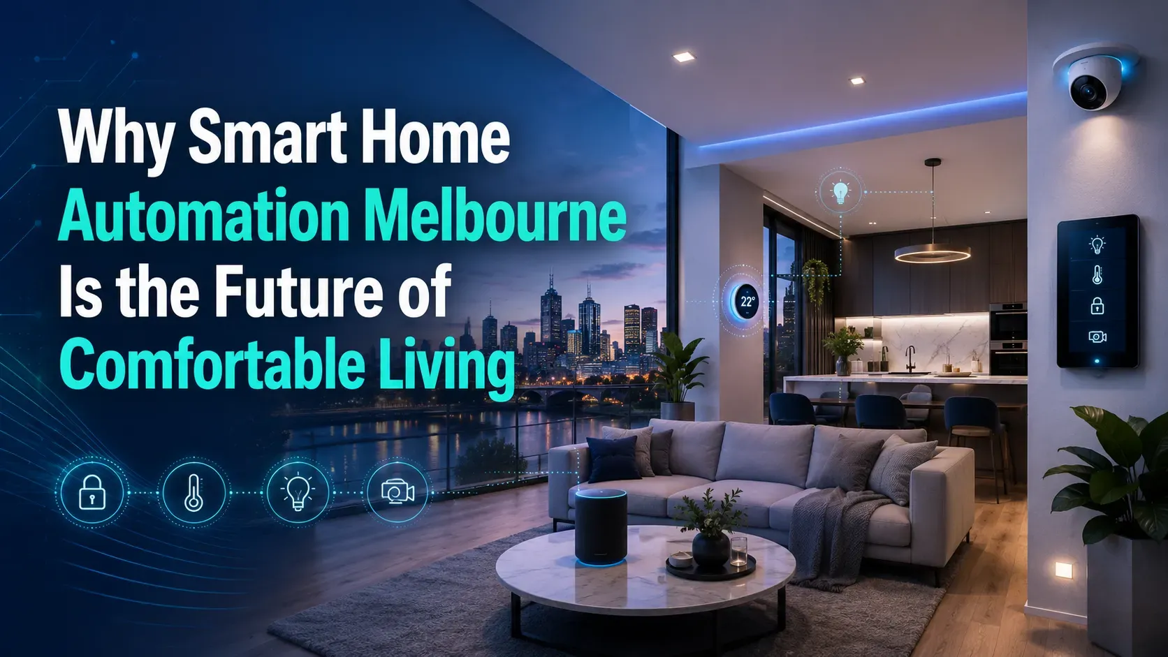 Smart home automation Melbourne enhancing comfortable living with intelligent lighting, security and climate control