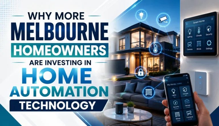 Why More Melbourne Homeowners Are Investing in Home Automation Technology